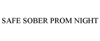 SAFE SOBER PROM NIGHT