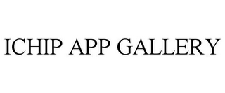 ICHIP APP GALLERY