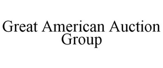 GREAT AMERICAN AUCTION GROUP