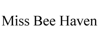 MISS BEE HAVEN