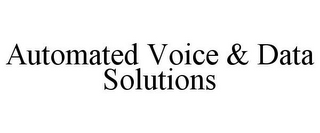 AUTOMATED VOICE & DATA SOLUTIONS