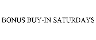 BONUS BUY-IN SATURDAYS