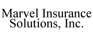 MARVEL INSURANCE SOLUTIONS, INC.