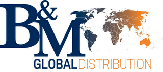 B&M GLOBAL DISTRIBUTION