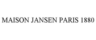 MAISON JANSEN PARIS 1880