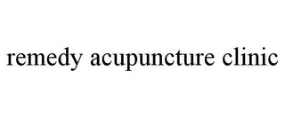 REMEDY ACUPUNCTURE CLINIC