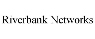 RIVERBANK NETWORKS