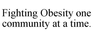 FIGHTING OBESITY ONE COMMUNITY AT A TIME.