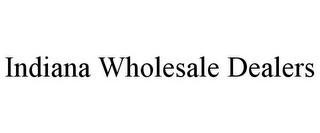 INDIANA WHOLESALE DEALERS