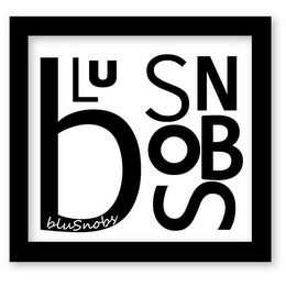 BLU SNOBS BLU SNOBS