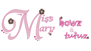 MISS MARY BOWZ & TUTUZ