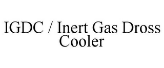 IGDC / INERT GAS DROSS COOLER