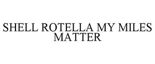 SHELL ROTELLA MY MILES MATTER