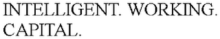 INTELLIGENT. WORKING. CAPITAL.