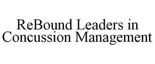 REBOUND LEADERS IN CONCUSSION MANAGEMENT