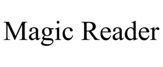 MAGIC READER