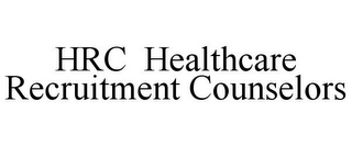 HRC HEALTHCARE RECRUITMENT COUNSELORS
