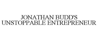 JONATHAN BUDD'S UNSTOPPABLE ENTREPRENEUR