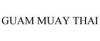 GUAM MUAY THAI