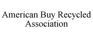 AMERICAN BUY RECYCLED ASSOCIATION