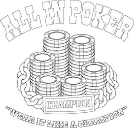 ALL IN POKER CHAMPION "WEAR IT LIKE A CHAMPION"