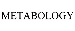 METABOLOGY