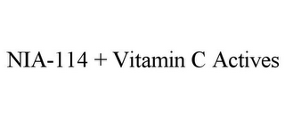 NIA-114 + VITAMIN C ACTIVES