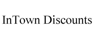 INTOWN DISCOUNTS