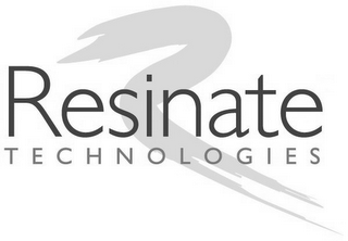 R RESINATE TECHNOLOGIES