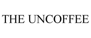 THE UNCOFFEE