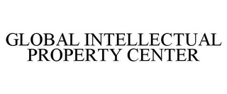 GLOBAL INTELLECTUAL PROPERTY CENTER