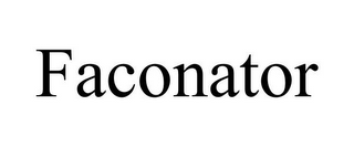FACONATOR
