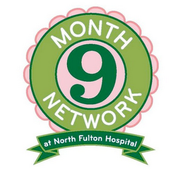 9 MONTH NETWORK AT NORTH FULTON HOSPITAL