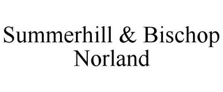 SUMMERHILL & BISCHOP NORLAND