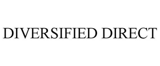 DIVERSIFIED DIRECT