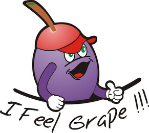 I FEEL GRAPE !!!