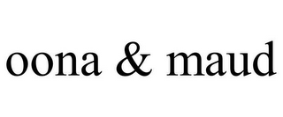 OONA & MAUD