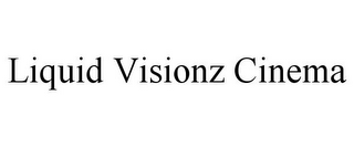 LIQUID VISIONZ CINEMA