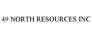 49 NORTH RESOURCES INC