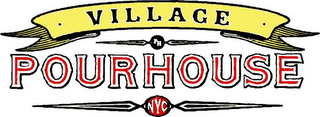 VILLAGE PH POURHOUSE NYC