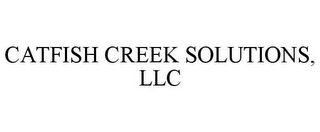 CATFISH CREEK SOLUTIONS, LLC