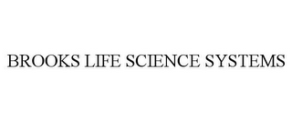 BROOKS LIFE SCIENCE SYSTEMS