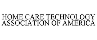 HOME CARE TECHNOLOGY ASSOCIATION OF AMERICA