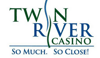 TWIN RIVER CASINO SO MUCH. SO CLOSE!