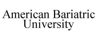 AMERICAN BARIATRIC UNIVERSITY