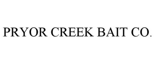 PRYOR CREEK BAIT CO.