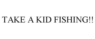 TAKE A KID FISHING!!