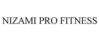 NIZAMI PRO FITNESS