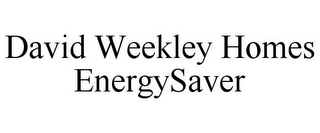 DAVID WEEKLEY HOMES ENERGYSAVER