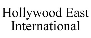 HOLLYWOOD EAST INTERNATIONAL